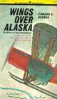 Wings Over Alaska The Story of Carl Ben Eielson
