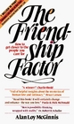 The Friendship Factor How to Get Closer to the People You Care for