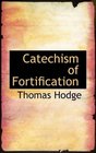 Catechism of Fortification