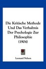 Die Kritische Methode Und Das Verhaltnis Der Psychologie Zur Philosophie