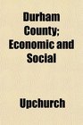 Durham County Economic and Social
