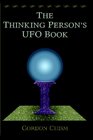 The Thinking Person's UFO  Book