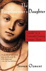 The Burgermeister's Daughter : Scandal in a Sixteenth-Century German Town