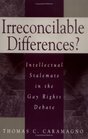 Irreconcilable Differences Intellectual Stalemate in the Gay Rights Debate