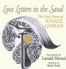 Love Letters in the Sand: The Love Poems of Khalil Gibran