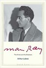 Man Ray The Artist and His Shadows