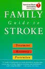 American Heart Association Family Guide to Strokes Treatment Recovery Prevention