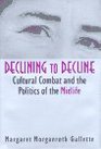Declining to Decline Cultural Combat and the Politics of the Midlife