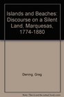 Islands and Beaches Discourse on a Silent Land Marquesas 17741880
