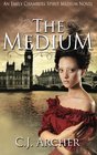 The Medium: An Emily Chambers Spirit Medium Novel (Volume 1)