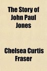 The Story of John Paul Jones