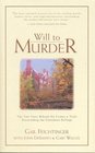 Will to Murder The True Story Behind the Crimes and Trials Surrounding the Glensheen Killings