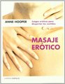 Masaje erotico/ Erotic Massage Juegos Eroticos Para Despertar Los Sentidos