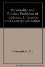 Personality and Politics Problems of Evidence Inference and Conceptualization