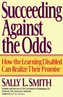 Succeeding Against the Odds: How the Learning-Disabled Can Realize Their Promise