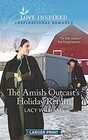 The Amish Outcast's Holiday Return (Love Inspired, No 1388) (Larger Print)