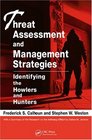 Threat Assessment and Management Strategies Identifying the Howlers and Hunters