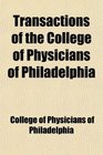 Transactions of the College of Physicians of Philadelphia