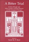 A Bitter Trial Evelyn Waugh and John Carmel Cardinal Heenan on the Liturgical Changes