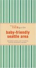 The lilaguide BabyFriendly Seattle  Tacoma New Parent Survival Guide to Shopping Activities Restaurants and more