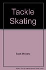 Tackle Skating