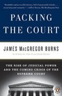 Packing the Court: The Rise of Judicial Power and the Coming Crisis of the Supreme Court