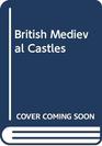 British Medieval Castles