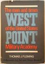 West Point The Men and Times of the United States Military Academy