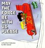 May the Force Be With Us, Please (A FoxTrot Collection)