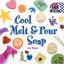 Cool Melt  Pour Soap