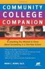 Community College Companion Everything You Wanted to Know About Succeeding in a TwoYear School