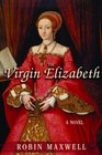 The Virgin Elizabeth A Novel