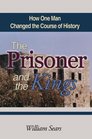 The Prisoner and the Kings How One Man Changed the Course of History