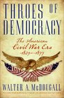 Throes of Democracy The American Civil War Era 18291877