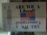 Are You a Liberal Are You a Conservative