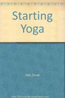 STARTING YOGA A STEP BY STEP PROGRAMME FOR HEALTH AND WELLBEING
