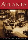 Atlanta: Unforgettable Vintage Images of an All-American City (Best of Images of America)