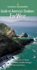 National Geographic Guide to America's Outdoors Far West