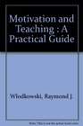 Motivation and Teaching A Practical Guide