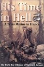 His Time in Hell  A Texas Marine in France The World War I Memoir of Warren R Jackson