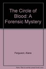 The Circle of Blood A Forensic Mystery