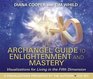 The Archangel Guide to Enlightenment and Mastery Visualizations for Living in the Fifth Dimension