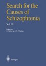 Search for the Causes of Schizophrenia Volume Iii