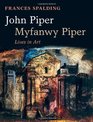 John Piper Myfanwy Piper Lives in Art