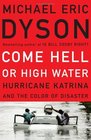 Come Hell or High Water Hurricane Katrina And the Color of Disaster