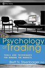 The Psychology of Trading Tools and Techniques for Minding the Markets