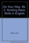 On Your Way Building Basic Skills in English/Student's Book 2