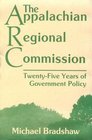 The Appalachian Regional Commission TwentyFive Years of Government Policy
