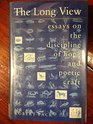 The Long View Essays on the Discipline of Hope and Poetic Craft