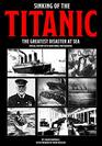Sinking of the Titanic The Greatest Disaster At Sea  Special Edition with Additional Photographs